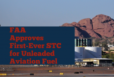 FAA Approves First Ever STC for Unleaded Aviation Fuel
