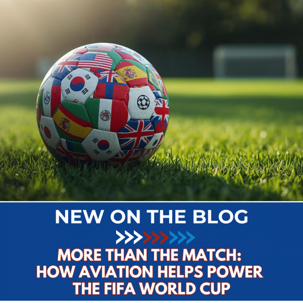 More Than the Match: How Aviation Helps Power the FIFA World Cup