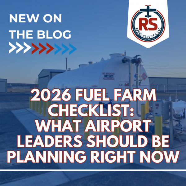 The 2026 Fuel Farm Checklist: What Airport Leaders Should Be Planning Right Now