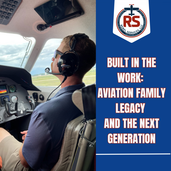Built in the Work: Aviation Family Legacy and the Next Generation